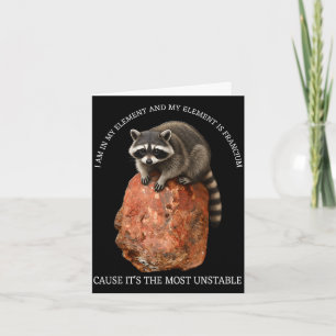 Funny francium the most unstable - my element Funn Card
