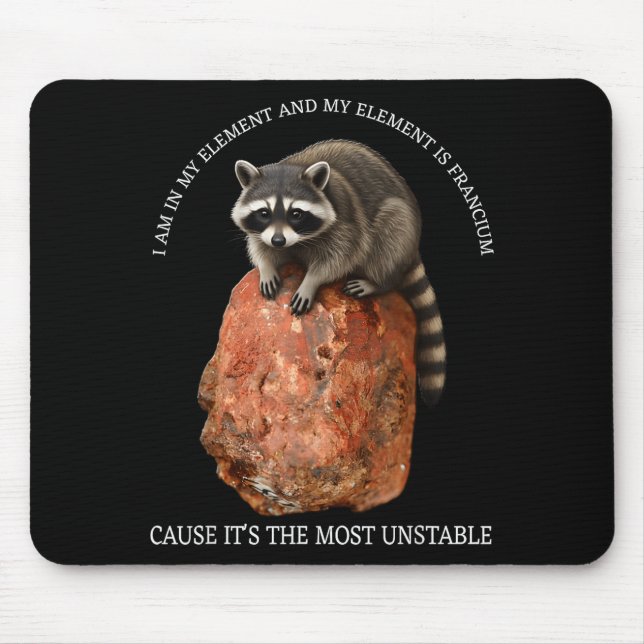 Funny francium the most unstable - my element Funn Mouse Pad (Front)