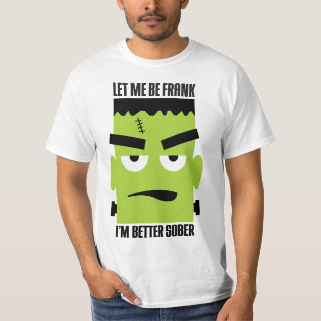 Funny Frankenstein Face for Sober Halloween T-Shirt (Front)