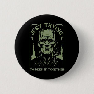 Funny Frankenstein Monster Just Trying To Keep It  6 Cm Round Badge