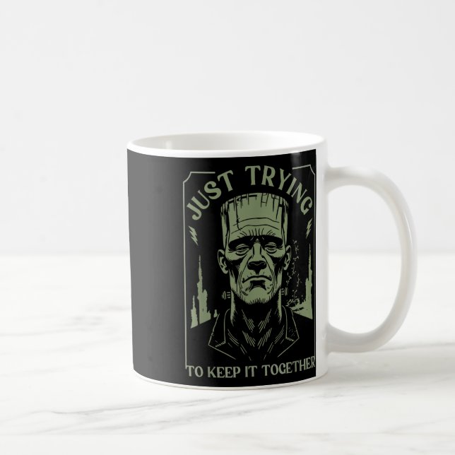 Funny Frankenstein Monster Just Trying To Keep It  Coffee Mug (Right)