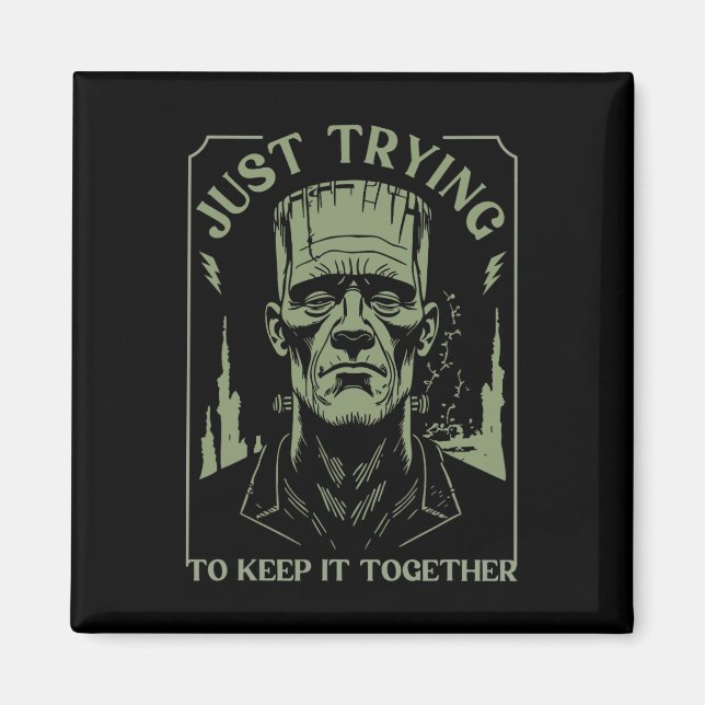 Funny Frankenstein Monster Just Trying To Keep It  Magnet (Front)