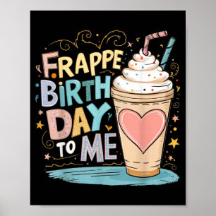 Funny Frappe Birthday To - Joke Saying For Coffee Poster