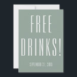 Funny Free Drinks Wedding Sage Green Save The Date<br><div class="desc">Funny Save the Date card with Free Drinks on the front and Oh,  and By the Way,  We are Getting Married! on the back. Personalise with names in script and city,  state and your special wedding date to make sure people are ready to celebrate with you!</div>