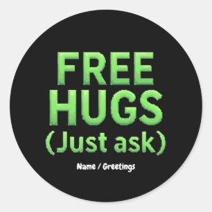 Funny Free Hugs Just Ask Family Sarcastic & Fun Classic Round Sticker