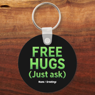 Funny Free Hugs Just Ask Family Sarcastic & Fun Key Ring