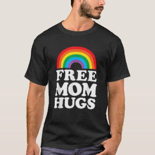 Funny Free Mum Hugs Rainbow Flag LGBTQ Gay Pride T T-Shirt