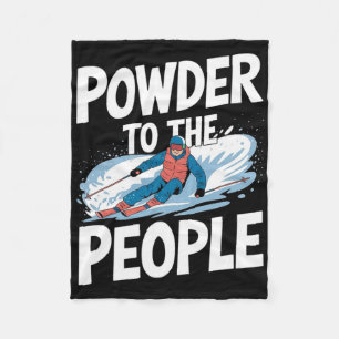 Funny Freeride Skier Skiing Quote - Powder To The  Fleece Blanket
