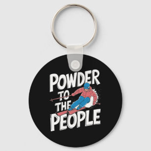 Funny Freeride Skier Skiing Quote - Powder To The Key Ring