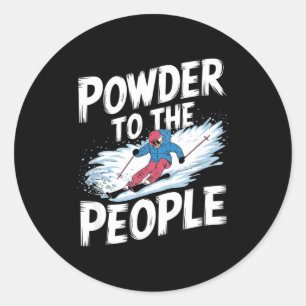 Funny freerider skier skiing quote - powder to the classic round sticker