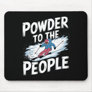 Funny Freerider Skier Skiing Quote - Powder To The Mouse Pad