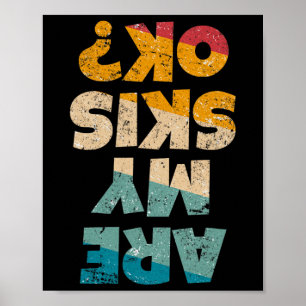 Funny Freestyle Skier Are My Skis Ok Winter Mounta Poster