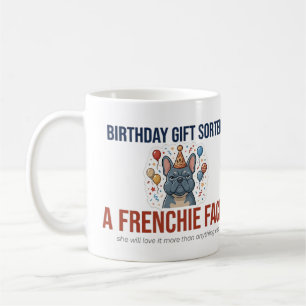 Funny French Bulldog Birthday Gift Frenchie Lover  Coffee Mug