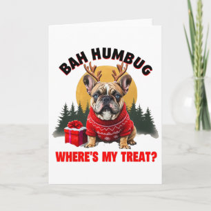 Funny French Bulldog h Humbug Where's My Treat'  Card