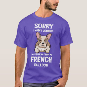 Funny French Bulldog Lovers Gift Dog Frenchie 25 T-Shirt