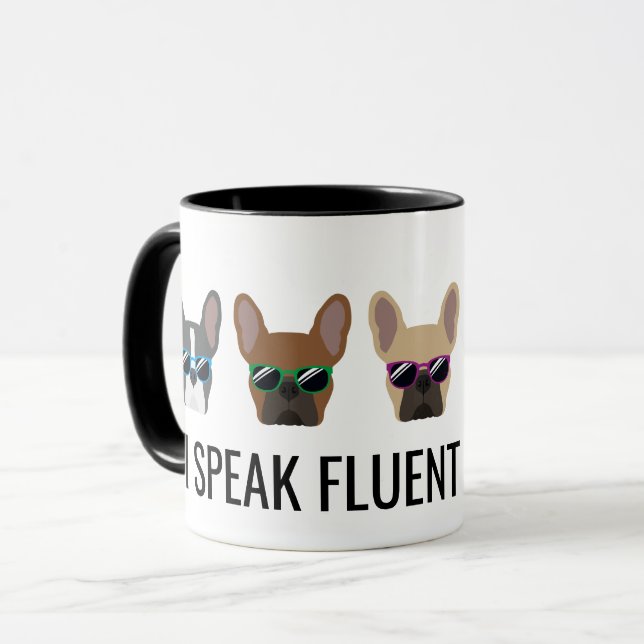 Funny French Bulldogs | I Speak Fluent Frenchie Mug (Front Left)