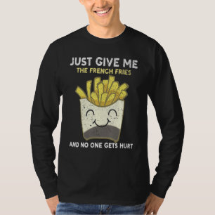 Funny French Fries Fast Food Foodie French Fries T-Shirt