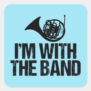 Funny French Horn I'm With the Band Square Sticker