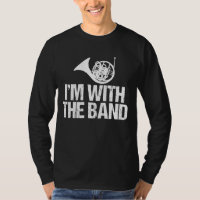 Funny French Horn I'm With the Band