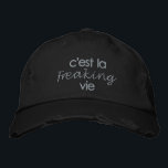 Funny French Quote in Black Embroidered Hat<br><div class="desc">A humourous twist on the french saying for enjoy and accepting life how it is - c'est la freaking vie - with a minimalism boho aesthetic. Cool gift for your francophile friend,  wanderlust travel bloggers,  and France lovers for casual weekend brunch dates and everyday around the house fun.</div>