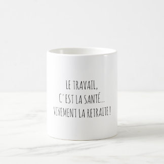Funny French Retirement Work Quote Humor Coffee Mug