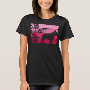 Funny Frenchie Mum Art For Women Girls French Bull T-Shirt