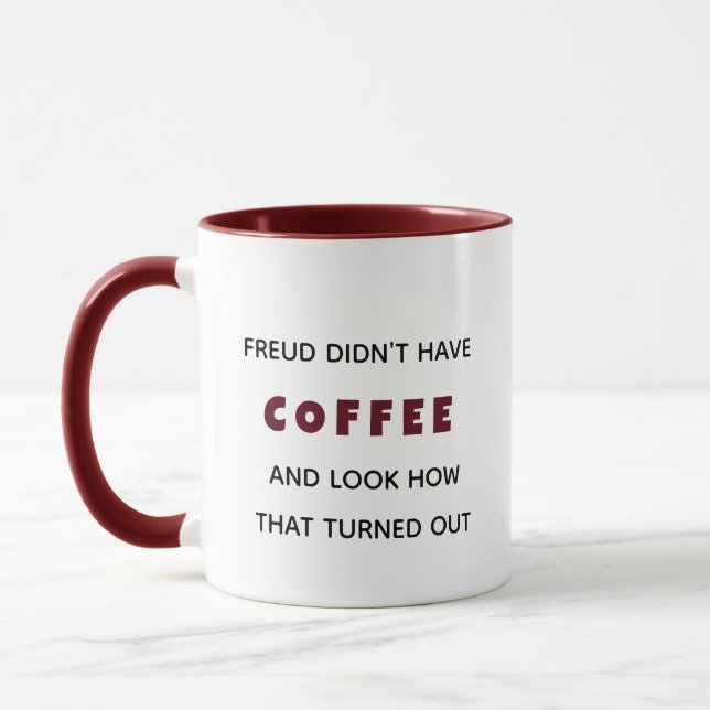 Funny Freud Didn’t Have Coffee Psychology Mug (Left)