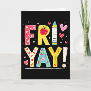 Funny Fri-yay Happy Friday Weekend Teacher Ck To S Card
