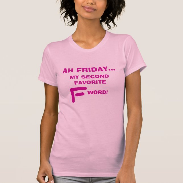 Funny Friday Quote T Shirt (Front)