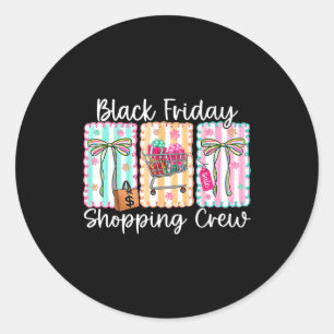 Funny Friday Shopng Crew Christmas Black Shopng Fa Classic Round Sticker