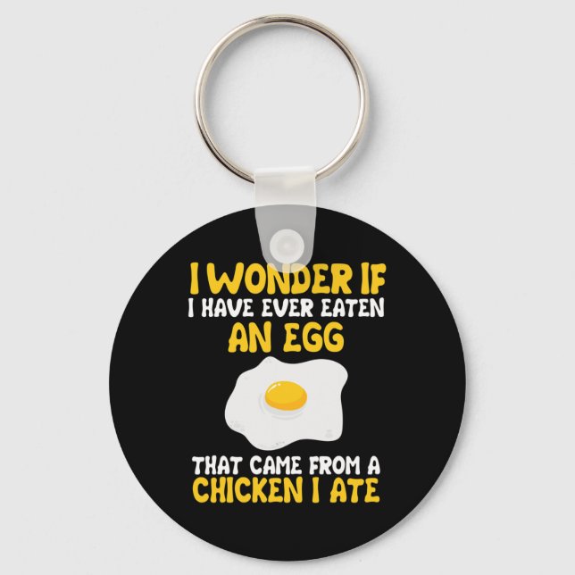 Funny Fried Egg And Chicken Lover Quote Eggs Costu Key Ring (Front)