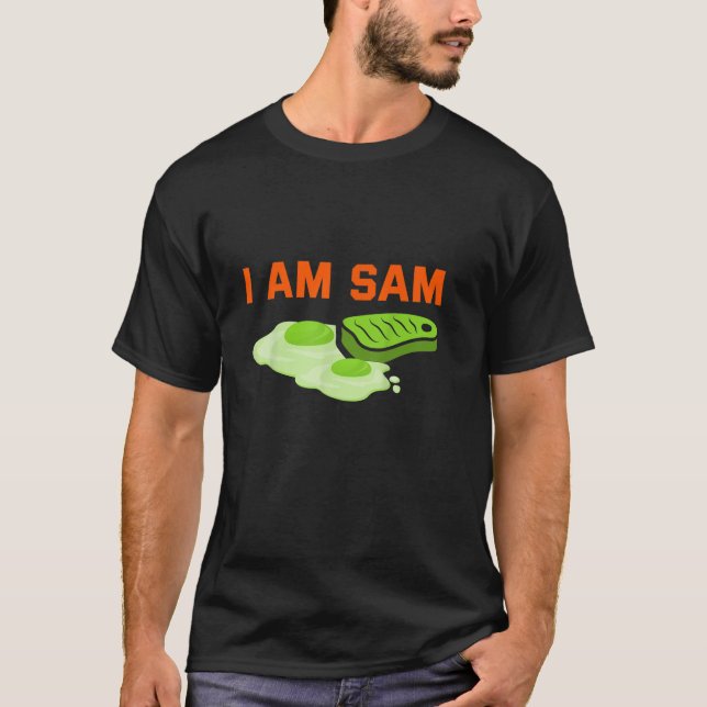 Funny Fried Green Ham and Eggs Days I Am Sam T-Shirt (Front)