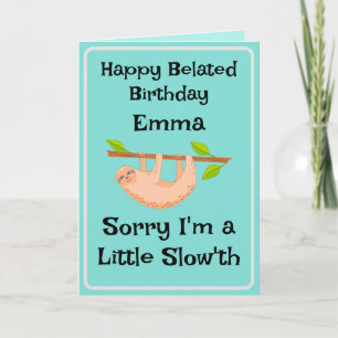 Funny Friend Belated Birthday Sloth Card