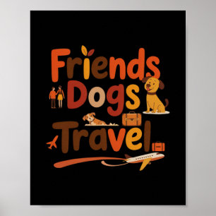 Funny Friends Dogs Travel Adventure Trip Vacation Poster