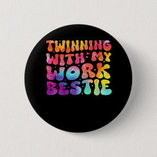 Funny Friends Twinning With My Work Bestie Spirit 6 Cm Round Badge