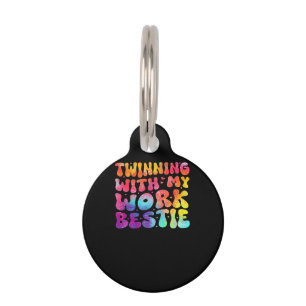 Funny Friends Twinning With My Work Bestie Spirit Pet Tag