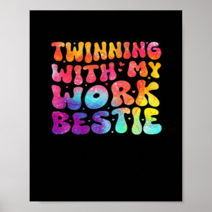 Funny Friends Twinning With My Work Bestie Spirit  Poster