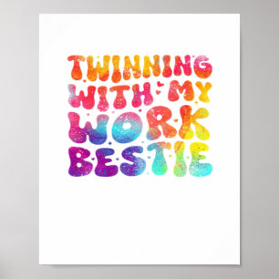 Funny Friends Twinning With My Work Bestie Spirit  Poster