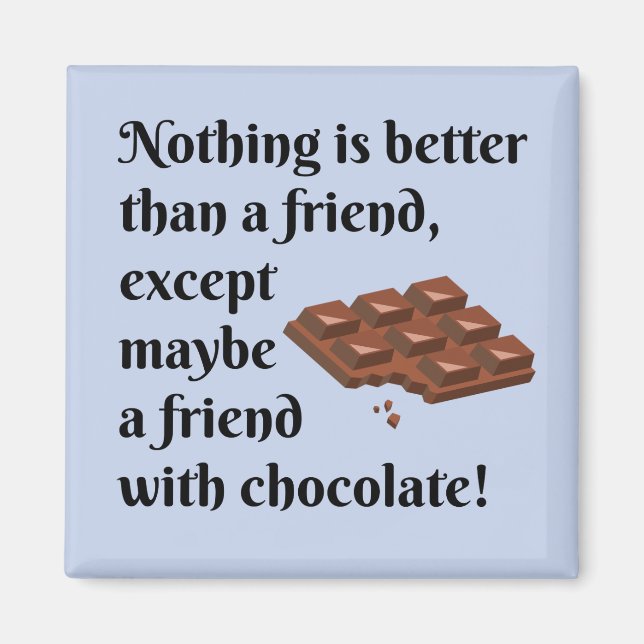 Funny Friends With Chocolate Black Text Magnet (Front)