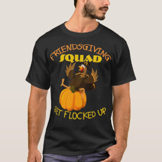 Funny Friendsgiving Squad This Thanksgiving Day Tu T-Shirt