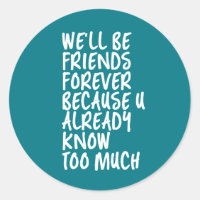 Funny Friendship Quote Best Friends Forever BFF