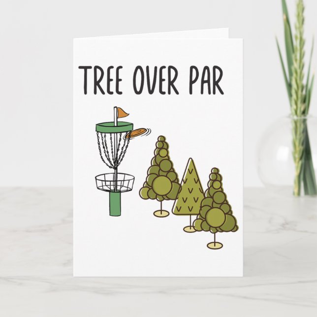Funny Frisbee Quote - Tree Over Par. Trees Disc Go Card (Front)