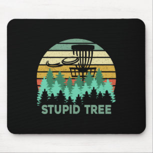 Funny Frisbee Stupid Tree Disc Golf Gift Flying Di Mouse Pad