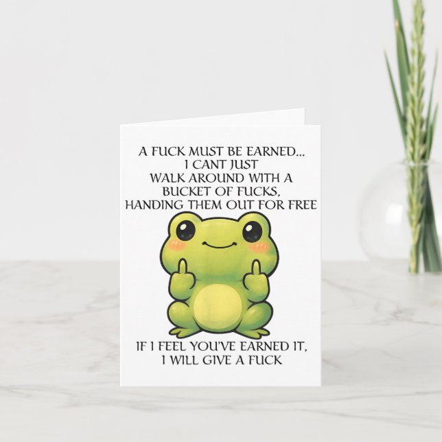 Funny Frog A Fck Must Be Earned I Can't Just Walk  Card (Front)