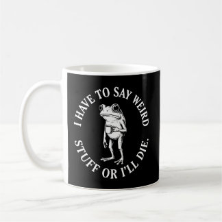 Funny Frog Coffee Say Weird Stuff Vintage Humour Mug