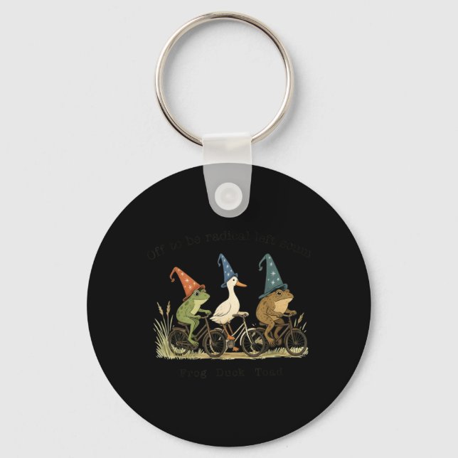 Funny Frog Duck Toad Off to Be Radical Left Scum Key Ring (Front)