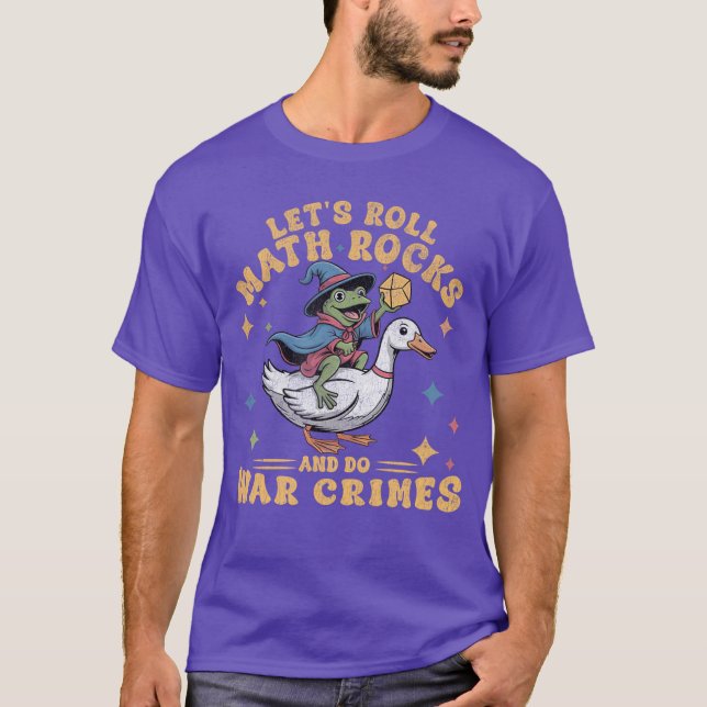 Funny Frog Goose Lets Roll Math Rocks and Do War C T-Shirt (Front)