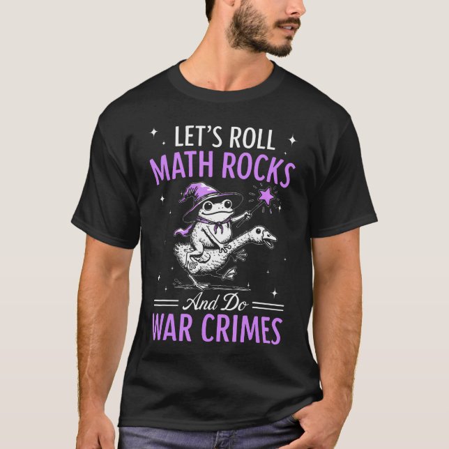 Funny Frog Goose Let'S Roll Math Rocks And Do War  T-Shirt (Front)