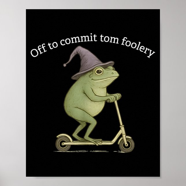 Funny Frog Graphic Saying Off To Commit Tom Fooler Poster (Front)