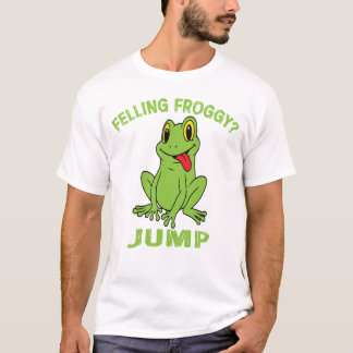 Funny Frog Graphic T-Shirt - "FELLING FROGGY? JUMP
